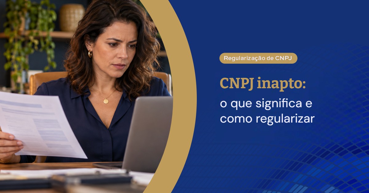 CNPJ inapto: o que significa e como regularizar